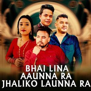 BHAI LINA AAUNNA RA JHALIKO LAUNNA RA (Freestyle)