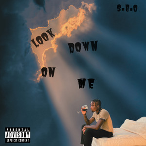 Look Down On Me (Explicit)