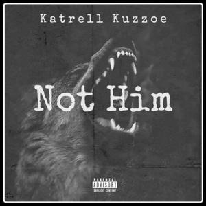 Not Him (Explicit)