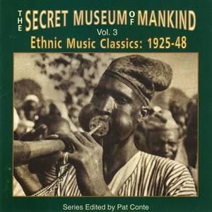 Secret Museum Of Mankind Vol. 3: Ethnic Music Classics: 1925-48