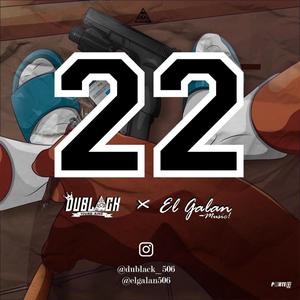 22(feat. Galan) (Explicit)