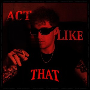 Act Like That (Produced by FlipTunesMusic)