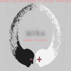 MIRA (feat. CHUN THE VETERANO) (Explicit)