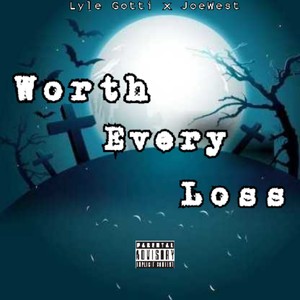 Worth Every Loss (Explicit)