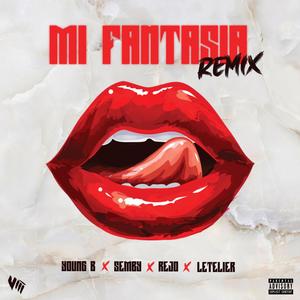 Mi Fantasia (feat. Semby, Letelier & Rejo) [Remix] [Explicit]