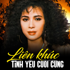 Liên Khúc Tình Yêu Cuối Cùng