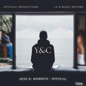 Y & C (feat. Ness El Momento) [Explicit]