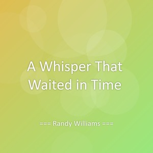 A Whisper That Waited in Time