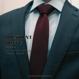President Ronku (feat. Emjay Meaux) (Explicit)