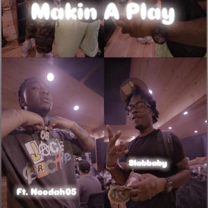 Makin A Play (feat. Noodah05) (Explicit)