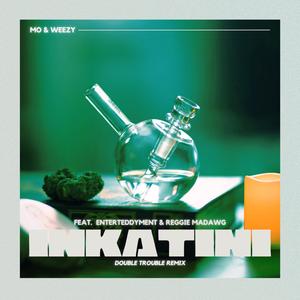 Mo - INKATINI (Double Trouble) (feat. EnterTeddyment & ReggieMadawg)