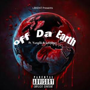 Off Da Earth (Explicit)