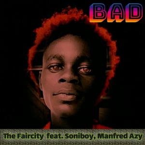 Bad (feat. SoniBoy & Manfred Azy)