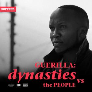 Guerilla: Dynasties vs the people (Explicit)