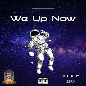 We Up Now (2021) (Explicit)