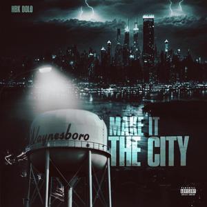 Make it Out The City (Explicit)