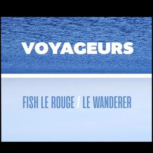 Voyageurs (feat. Le Wanderer) [Explicit]