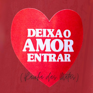 DEIXA O AMOR ENTRAR (Rainha das Matas)