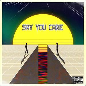 Say You Care (feat. Blest)