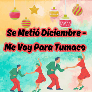 Chamaquito Sanchez - Se Metió Diciembre - Me Voy para Tumaco