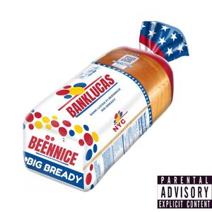 BIG BREADY (feat. BEENNICE) (Explicit)