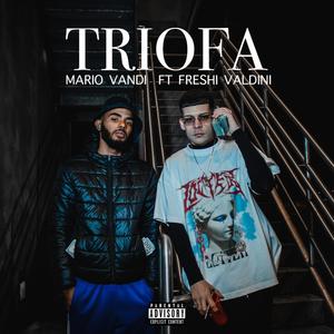 Triofa (feat. Mario Vandi & Freshi Valdini) (Explicit)