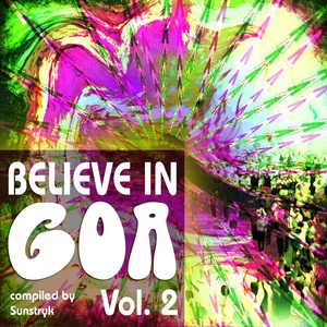 Believe in Goa, Vol. 2 (Compiled By Sunstryk)