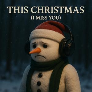 This Christmas (I miss you)
