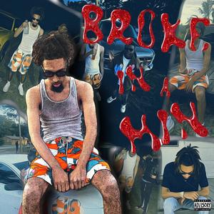 Broke In A Min (Explicit)