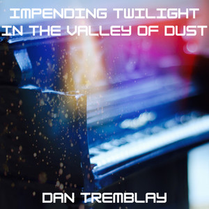 Impending Twilight in the Valley of Dust