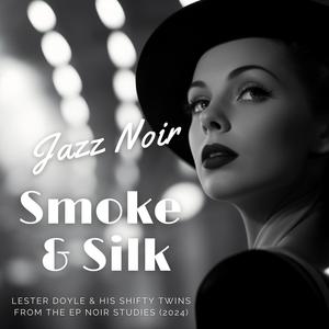 Smoke and Silk (Jazz Noir)