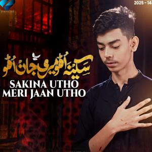 Sakina Utho Meri Jaan Utho
