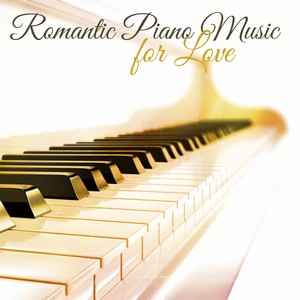 Romantic Piano Music for Love – The Perfect Romantic Dinner Piano Music Playlist