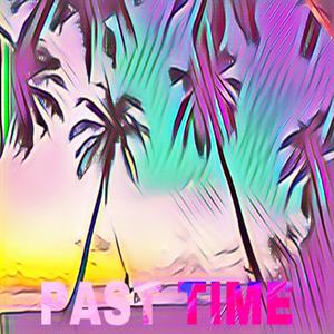 Past Time (Explicit)