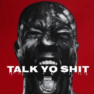 Talk Yo **** (feat. Ransom G) [Explicit]