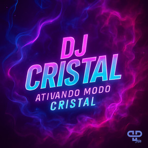 DJ CRISTAL - Ativando Modo Cristal (Explicit)