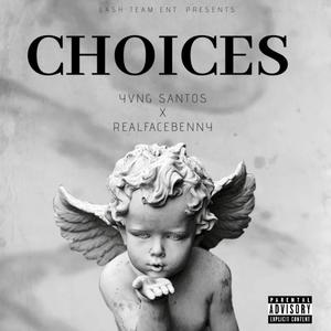 Choices (feat. RealFace Benny) [Explicit]