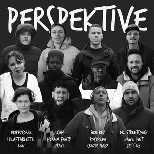 Perspektive (feat. Lou, Sike Key, Dr.Streetcoach, Hawei Piet, Jeff K.B, Inaki, DrippyCorpz, Schlaftablette, Boykolda, Ndama Faaty & J.Can) (Explicit)