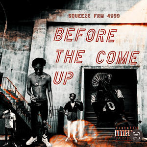 Before The Come Up (B.T.C.U) [Explicit]