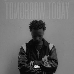 Tomorrow Today (Explicit)