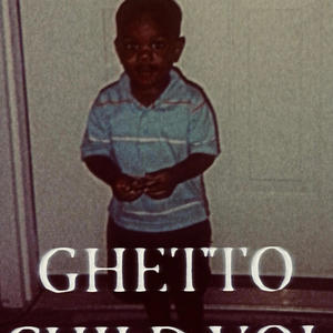 Ghetto Child Vol 4. (Explicit)