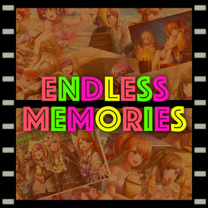 ENDLESS MEMORIES