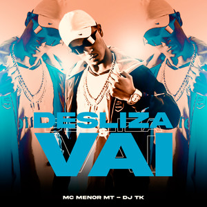 Desliza e Vai(feat. MC Menor MT) (Explicit)