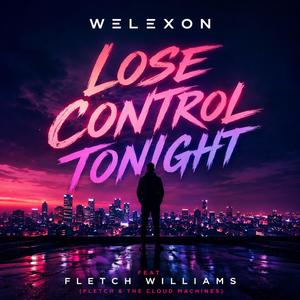 Lose Control Tonight (feat. Fletch & The Cloud Machines)