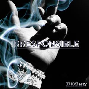 IRRESPONSIBLE (feat. Glassy) (Explicit)