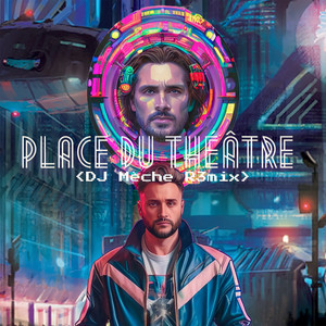 Place Du Théâtre (DJ M3che Remix)