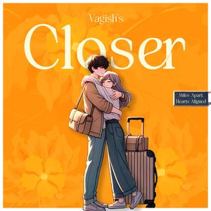 Closer