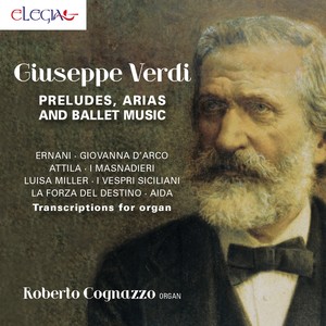 Giuseppe Verdi: Preludes, Arias and Ballet Music (Transcriptions for Organ by Roberto Cognazzo)