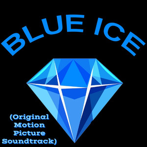 Blue Ice (Original Motion Picture Soundtrack) [Explicit] (Blue Ice 电影原声带)