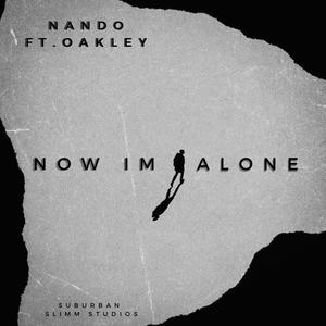 Now Im Alone (feat. OAKLEY)
